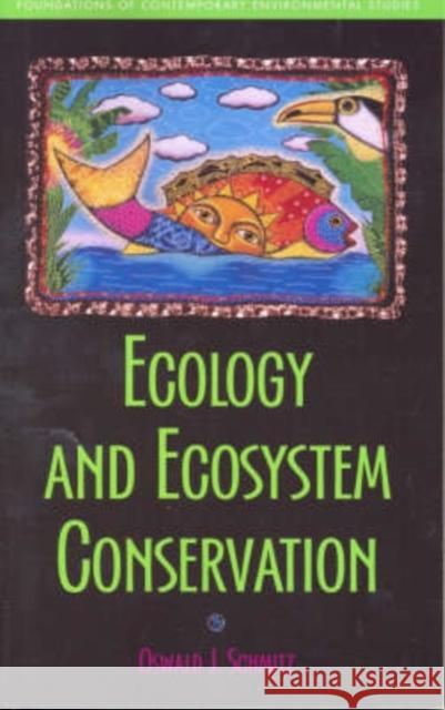 Ecology and Ecosystem Conservation Oswald J. Schmitz 9781597260497 Island Press - książka