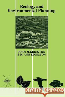 Ecology and Environmental Planning J. M. Edington 9789400957404 Springer - książka