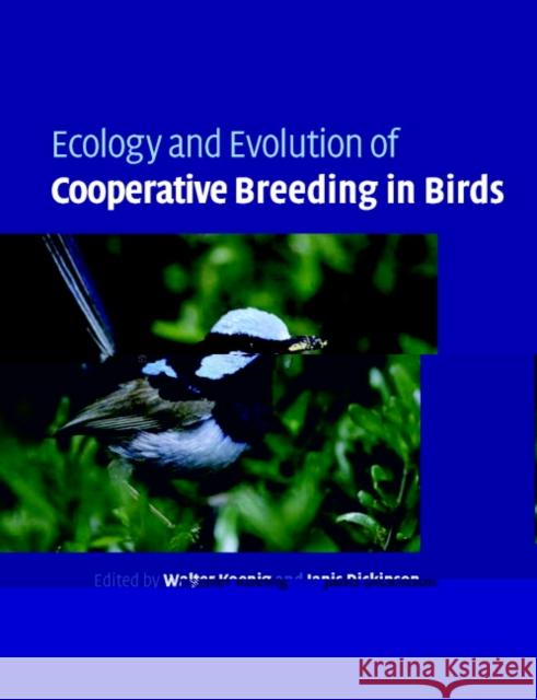 Ecology and Evolution of Cooperative Breeding in Birds Janis L. Dickinson Janis L. Dickinson Walter D. Koenig 9780521530996 Cambridge University Press - książka