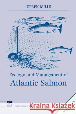 Ecology and Management of Atlantic Salmon Derek Mills D. Mills 9780412460203 Springer - książka