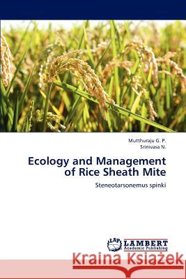 Ecology and Management of Rice Sheath Mite G P Mutthuraju, N Srinivasa 9783838350240 LAP Lambert Academic Publishing - książka