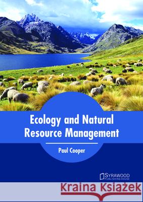 Ecology and Natural Resource Management Paul Cooper 9781682865750 Syrawood Publishing House - książka