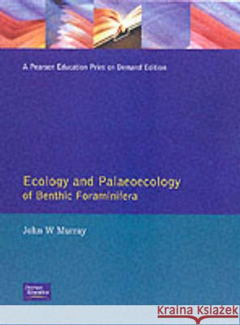 Ecology and Palaeoecology of Benthic Foraminifera Murray, John W. 9780582051225  - książka