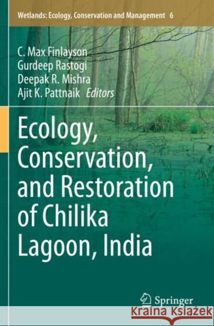 Ecology, Conservation, and Restoration of Chilika Lagoon, India C. Max Finlayson Gurdeep Rastogi Deepak R. Mishra 9783030334260 Springer - książka