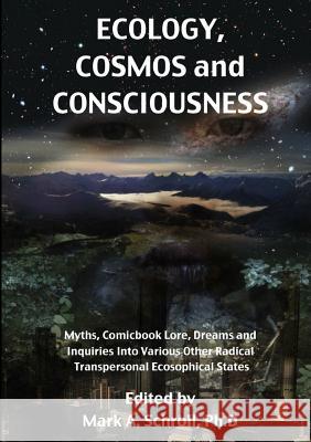 Ecology, Cosmos and Consciousness Mark a. Schroll 9780244089849 Lulu.com - książka