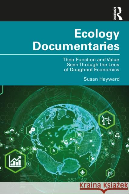 Ecology Documentaries: Their Function and Value Seen Through the Lens of Doughnut Economics Susan Hayward 9781032131627 Routledge - książka