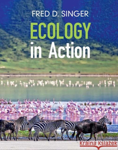 Ecology in Action Fred Singer 9781107115378 Cambridge University Press - książka