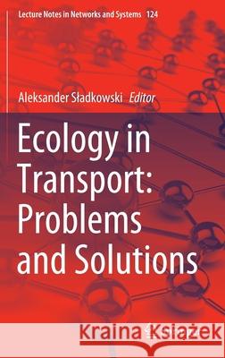 Ecology in Transport: Problems and Solutions Aleksander Sladkowski 9783030423223 Springer - książka