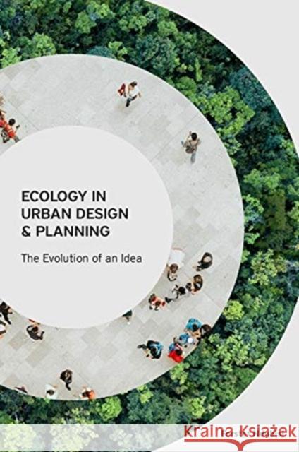 Ecology in Urban Design and Planning - The Evolution of An Idea Forster Ndubisi 9781558444096 Lincoln Institute of Land Policy - książka