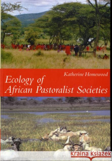 Ecology of African Pastoralist Societies Katherine M. Homewood 9780852559901 JAMES CURREY LTD - książka