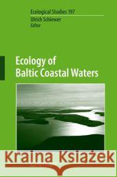 Ecology of Baltic Coastal Waters Ulrich Schiewer 9783540735236 Springer - książka