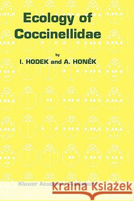 Ecology of Coccinellidae Ivo Hodek Hodek                                    I. Hodek 9780792341772 Kluwer Academic Publishers - książka