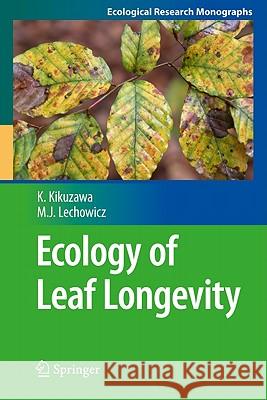 Ecology of Leaf Longevity Kihachiro Kikuzawa Martin J. Lechowicz 9784431539179 Not Avail - książka