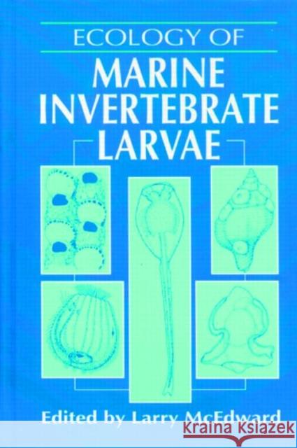 Ecology of Marine Invertebrate Larvae Larry R. McEdward 9780849380464 CRC Press - książka