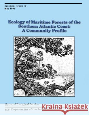 Ecology of Maritime Forests of the Southern Atlantic Coast: A Community Profile U. S. Depar Nationa Vincent J. Bellis 9781489520029 Createspace - książka