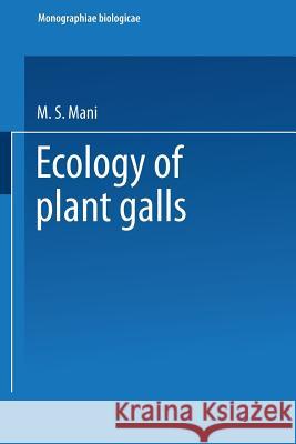 Ecology of Plant Galls M.S. Mani 9789401758017 Springer - książka