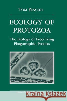 Ecology of Protozoa: The Biology of Free-Living Phagotropic Protists Fenchel, Tom 9780910239066 Springer - książka