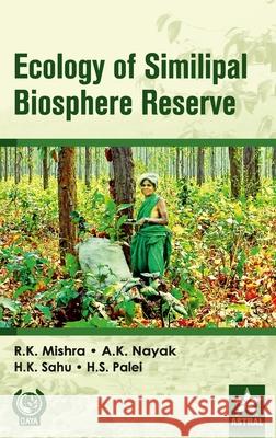 Ecology of Similipal Biosphere Reserve Rabindra Kumar Mishra 9789390384136 Daya Pub. House - książka