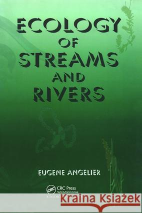 Ecology of Streams and Rivers Eugene Angelier   9781578082568 Science Publishers,U.S. - książka