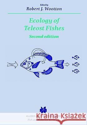 Ecology of Teleost Fishes R. J. Wootton Robert J. Wootton 9780412642005 Springer - książka