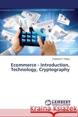 Ecommerce - Introduction, Technology, Cryptography Pittalia Prashant P. 9783659766930 LAP Lambert Academic Publishing - książka