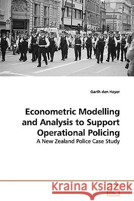 Econometric Modelling and Analysis to Support Operational Policing Garth De 9783639144116 VDM Verlag - książka