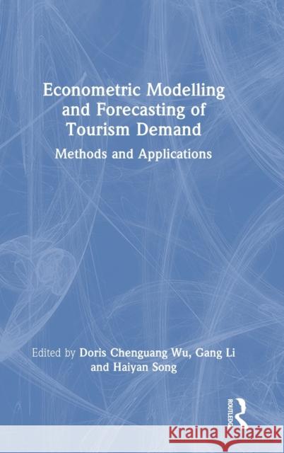 Econometric Modelling and Forecasting of Tourism Demand: Methods and Applications Chenguang Wu, Doris 9781032216423 Taylor & Francis Ltd - książka