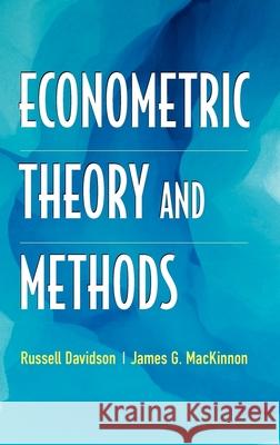 Econometric Theory and Methods James G. MacKinnon Russell Davidson 9780195123722 Oxford University Press - książka