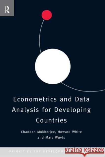 Econometrics and Data Analysis for Developing Countries Chandan Mukherjee Howard White Marc Wuyts 9780415093996 Routledge - książka