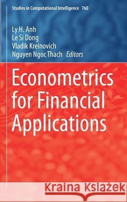 Econometrics for Financial Applications Ly H. Anh Le Si Dong Vladik Kreinovich 9783319731490 Springer - książka