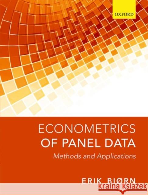 Econometrics of Panel Data: Methods and Applications Biørn, Erik 9780198753445 Oxford University Press, USA - książka