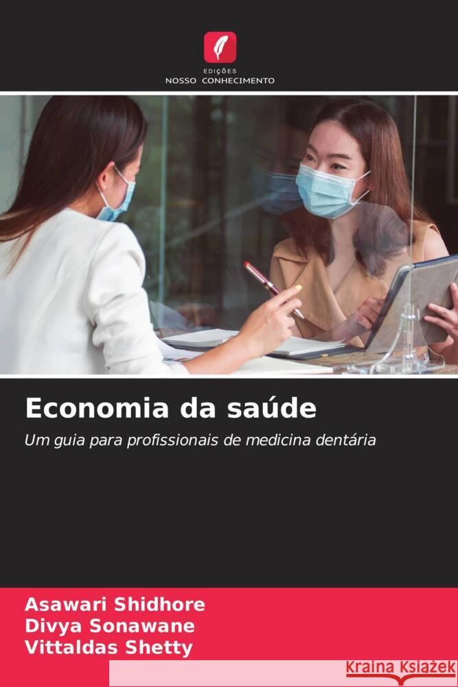 Economia da saúde Shidhore, Asawari, Sonawane, Divya, Shetty, Vittaldas 9786203500103 Edições Nosso Conhecimento - książka