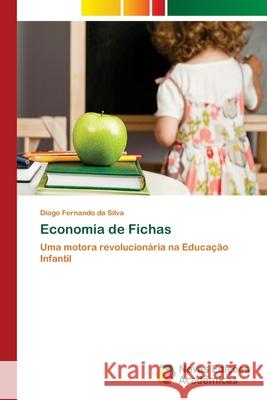 Economia de Fichas Da Silva, Diogo Fernando 9786202409582 Novas Edicioes Academicas - książka