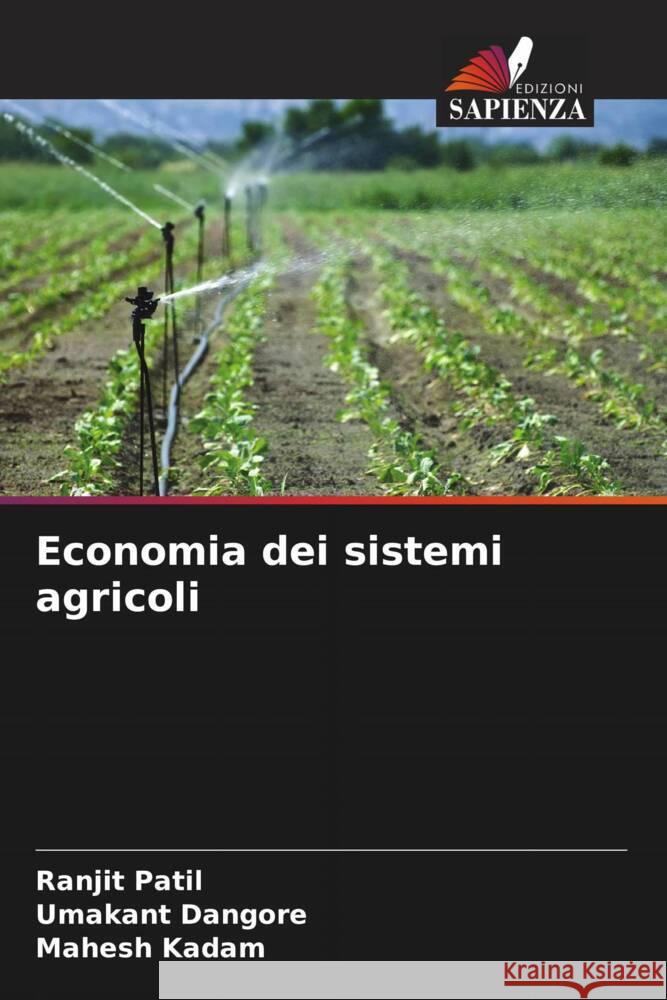 Economia dei sistemi agricoli Ranjit Patil Umakant Dangore Mahesh Kadam 9786207509133 Edizioni Sapienza - książka