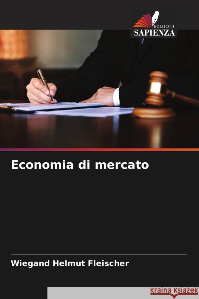 Economia di mercato Fleischer, Wiegand Helmut 9786208607302 Edizioni Sapienza - książka