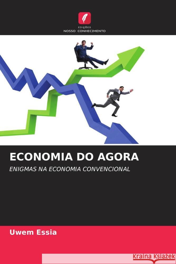 ECONOMIA DO AGORA Essia, Uwem 9786205066898 Edições Nosso Conhecimento - książka