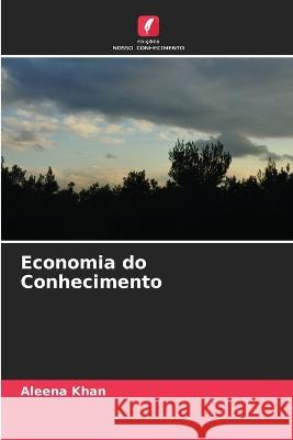 Economia do Conhecimento Aleena Khan 9786205719909 Edicoes Nosso Conhecimento - książka