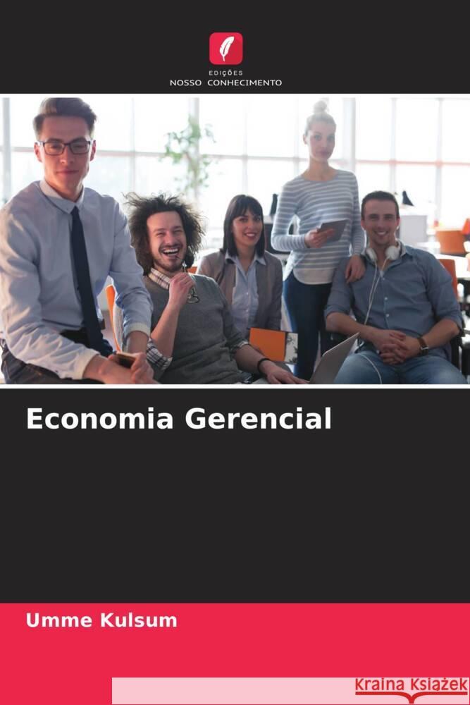 Economia Gerencial Umme Kulsum 9786204866109 Edicoes Nosso Conhecimento - książka