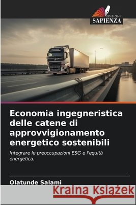 Economia ingegneristica delle catene di approvvigionamento energetico sostenibili Salami, Olatunde 9786208815394 Edizioni Sapienza - książka