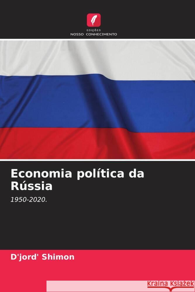 Economia política da Rússia Shimon, D'jord' 9786206364368 Edições Nosso Conhecimento - książka