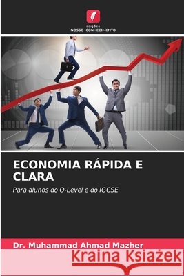 ECONOMIA RÁPIDA E CLARA Mazher, Dr. Muhammad Ahmad 9786209155314 Edições Nosso Conhecimento - książka
