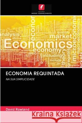 Economia Requintada David Rowland 9786202820523 Edicoes Nosso Conhecimento - książka