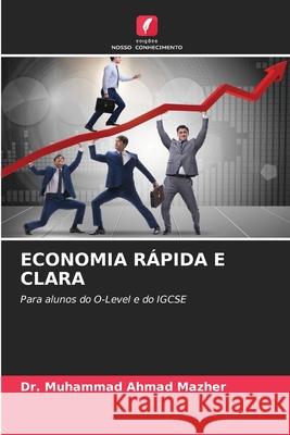 ECONOMIA RÁPIDA E CLARA Mazher, Dr. Muhammad Ahmad 9786209155314 Edições Nosso Conhecimento - książka