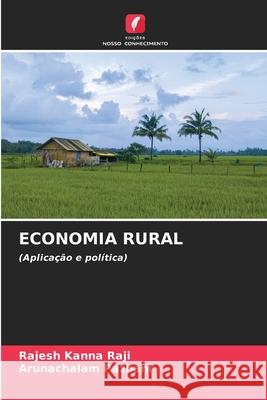 ECONOMIA RURAL Raji, Rajesh Kanna, Pazhani, Arunachalam 9786208674458 Edições Nosso Conhecimento - książka