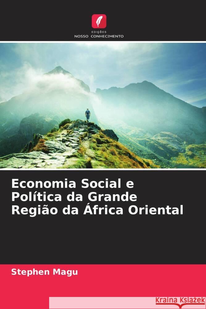 Economia Social e Pol?tica da Grande Regi?o da ?frica Oriental Stephen Magu 9786206645153 Edicoes Nosso Conhecimento - książka