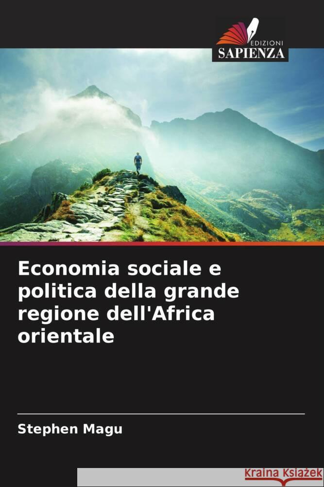 Economia sociale e politica della grande regione dell'Africa orientale Stephen Magu 9786206645160 Edizioni Sapienza - książka