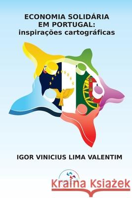 Economia Solidária em Portugal: inspirações cartográficas Valentim, Igor Vinicius Lima 9788566398014 Compassos Coletivos - książka