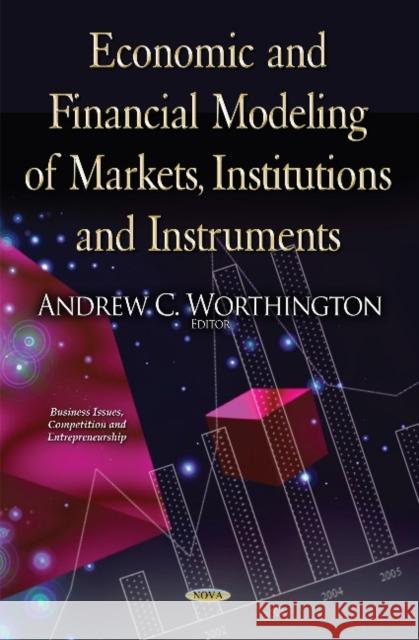 Economic & Financial Modeling of Markets, Institutions & Instruments Andrew C Worthington 9781634631112 Nova Science Publishers Inc - książka