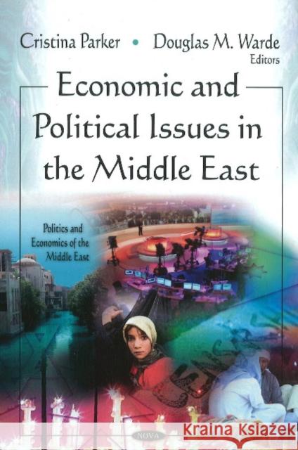Economic & Political Issues In The Middle East Cristina Parker, Douglas M Warde 9781612093819 Nova Science Publishers Inc - książka