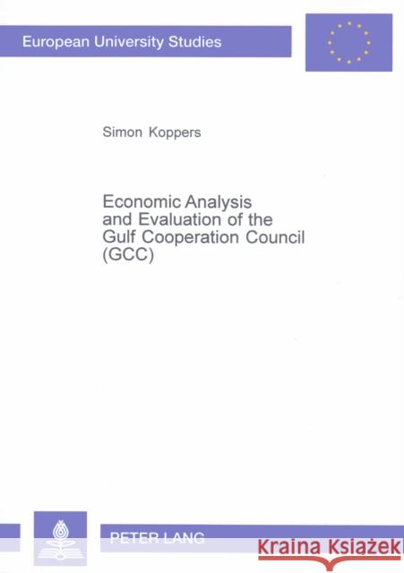 Economic Analysis and Evaluation of the Gulf Cooperation Council (Gcc): Second Edition Koppers, Simon 9783631519929 EUROPISCHE HOCHSCHULSCHRIFTEN - książka